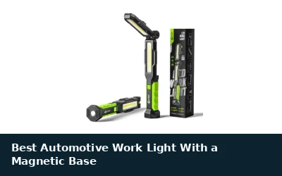 Best Automotive Work Light With a Magnetic Base
