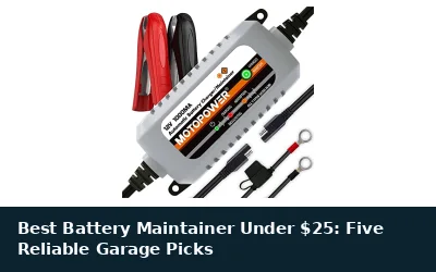 Best Battery Maintainer Under $25: Five Reliable Garage Picks