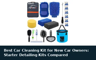 Best Car Cleaning Kit for New Car Owners: Starter Detailing Kits Compared