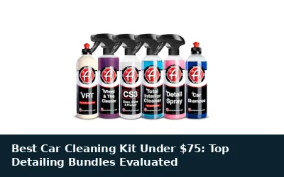 Best Car Cleaning Kit Under $75: Top Detailing Bundles Evaluated