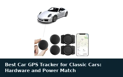 Best Car GPS Tracker for Classic Cars: Hardware and Power Match