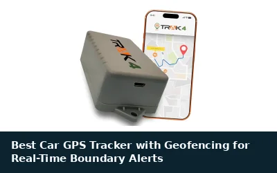 Best Car GPS Tracker with Geofencing for Real-Time Boundary Alerts