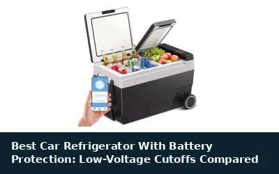 Best Car Refrigerator With Battery Protection: Low-Voltage Cutoffs Compared