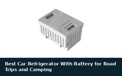 Best Car Refrigerator With Battery for Road Trips and Camping