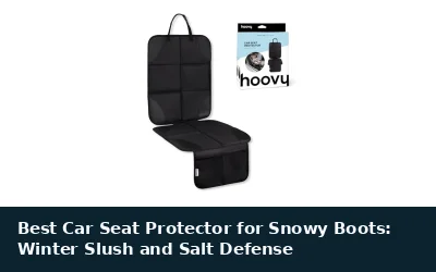 Best Car Seat Protector for Snowy Boots: Winter Slush and Salt Defense