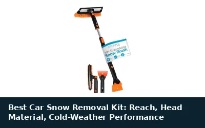 Best Car Snow Removal Kit: Reach, Head Material, Cold-Weather Performance