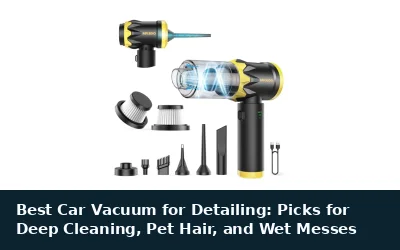 Best Car Vacuum for Detailing: Picks for Deep Cleaning, Pet Hair, and Wet Messes