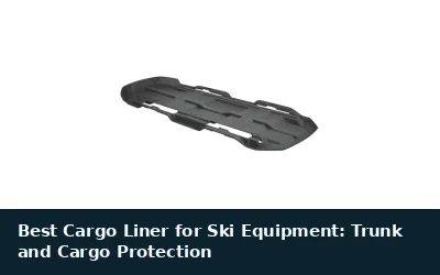 Best Cargo Liner for Ski Equipment: Trunk and Cargo Protection