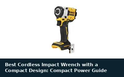 Best Cordless Impact Wrench with a Compact Design: Compact Power Guide