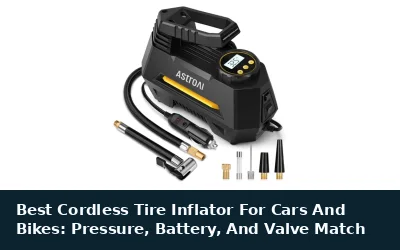 Best Cordless Tire Inflator For Cars And Bikes: Pressure, Battery, And Valve Match