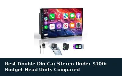 Best Double Din Car Stereo Under $100: Budget Head Units Compared