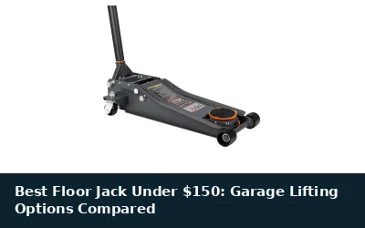 Best Floor Jack Under $150: Garage Lifting Options Compared