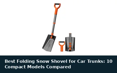 Best Folding Snow Shovel for Car Trunks: 10 Compact Models Compared