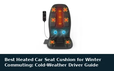 Best Heated Car Seat Cushion for Winter Commuting: Cold-Weather Driver Guide