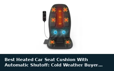 Best Heated Car Seat Cushion With Automatic Shutoff: Cold Weather Buyer Guide