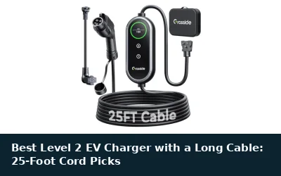 Best Level 2 EV Charger with a Long Cable: 25-Foot Cord Picks