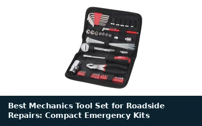 Best Mechanics Tool Set for Roadside Repairs: Compact Emergency Kits