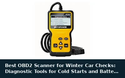 Best OBD2 Scanner for Winter Car Checks: Diagnostic Tools for Cold Starts and Battery Health