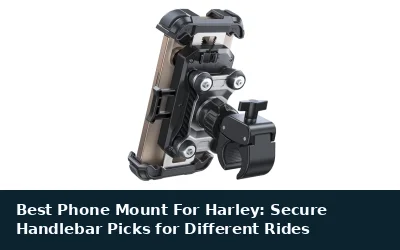 Best Phone Mount For Harley: Secure Handlebar Picks for Different Rides