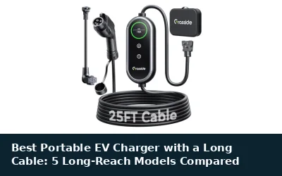 Best Portable EV Charger with a Long Cable: 5 Long-Reach Models Compared