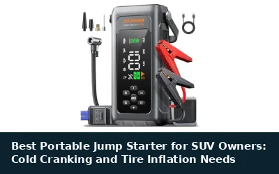 Best Portable Jump Starter for SUV Owners: Cold Cranking and Tire Inflation Needs