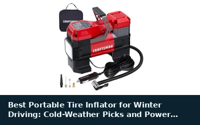 Best Portable Tire Inflator for Winter Driving: Cold-Weather Picks and Power Analysis