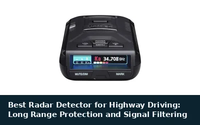 Best Radar Detector for Highway Driving: Long Range Protection and Signal Filtering