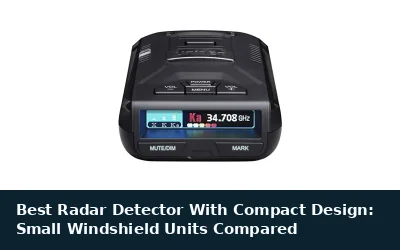 Best Radar Detector With Compact Design: Small Windshield Units Compared