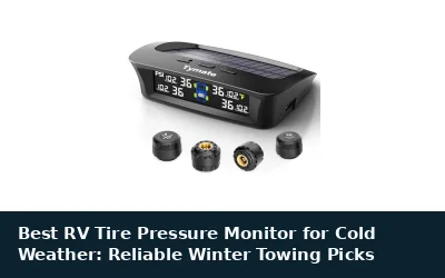 Best RV Tire Pressure Monitor for Cold Weather: Reliable Winter Towing Picks
