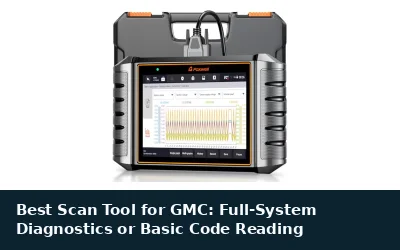 Best Scan Tool for GMC: Full-System Diagnostics or Basic Code Reading