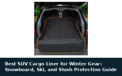 Best SUV Cargo Liner for Winter Gear: Snowboard, Ski, and Slush Protection Guide
