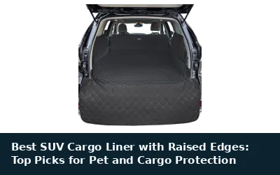 Best SUV Cargo Liner with Raised Edges: Top Picks for Pet and Cargo Protection
