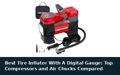 Best Tire Inflator With A Digital Gauge: Top Compressors and Air Chucks Compared