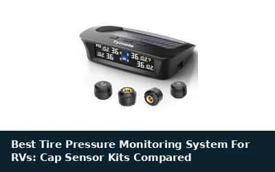 Best Tire Pressure Monitoring System For RVs: Cap Sensor Kits Compared