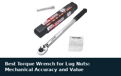 Best Torque Wrench for Lug Nuts: Mechanical Accuracy and Value