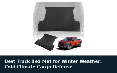 Best Truck Bed Mat for Winter Weather: Cold Climate Cargo Defense