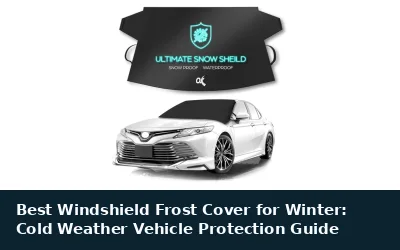 Best Windshield Frost Cover for Winter: Cold Weather Vehicle Protection Guide