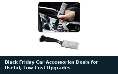 Black Friday Car Accessories Deals for Useful, Low Cost Upgrades