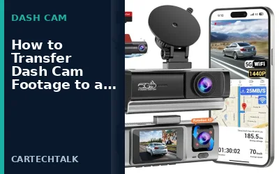 How to Transfer Dash Cam Footage to a Phone