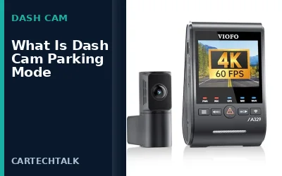 What Is Dash Cam Parking Mode