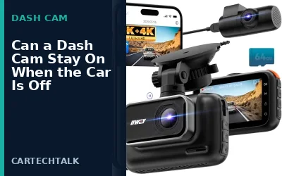 Can Dash Cams Stay On When the Car Is Off?