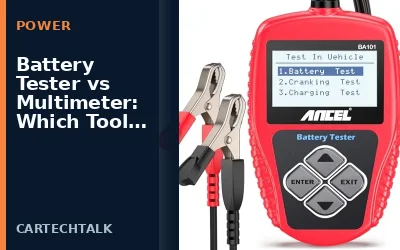 Battery Tester vs Multimeter: Key Differences