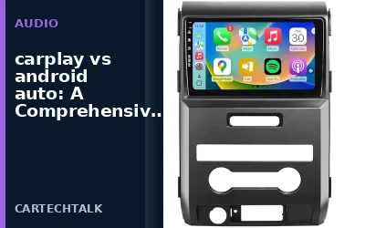 CarPlay vs Android Auto: Comparison Guide