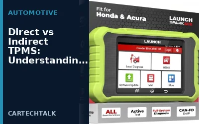 Direct vs Indirect TPMS: Key Differences