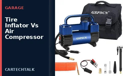 Tire Inflator vs Air Compressor: Key Differences
