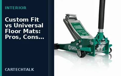 Custom Fit vs Universal Floor Mats: Pros, Cons, and Compatibility Guide