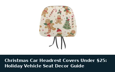Christmas Car Headrest Covers Under $25: Holiday Vehicle Seat Decor Guide
