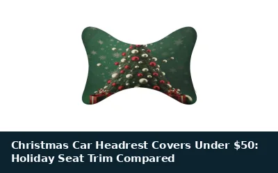 Christmas Car Headrest Covers Under $50: Holiday Seat Trim Compared