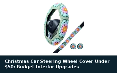 Christmas Car Steering Wheel Cover Under $50: Budget Interior Upgrades