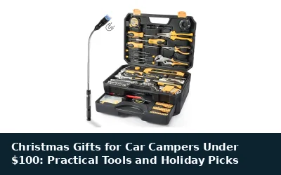 Christmas Gifts for Car Campers Under $100: Practical Tools and Holiday Picks